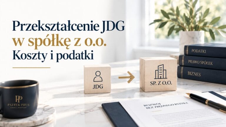 Przekształcenie JDG w spółkę z o.o. — koszty i podatki