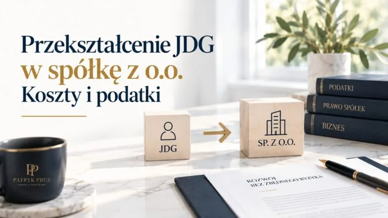Przekształcenie JDG w spółkę z o.o. — koszty i podatki